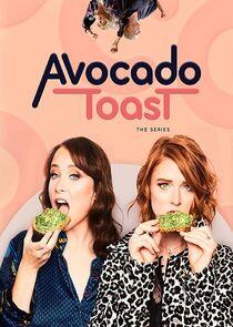 Avocado Toast: The Series - Season 1 Avocado Toast: The Series - Season 1