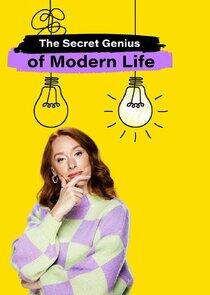 The Secret Genius of Modern Life The Secret Genius of Modern Life