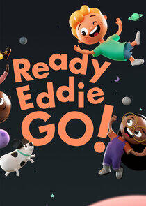 Ready Eddie Go! Ready Eddie Go!