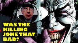 Was the Killing Joke That Bad? Was the Killing Joke That Bad?