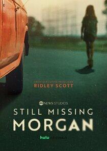 Still Missing Morgan - Season 1 Still Missing Morgan - Season 1
