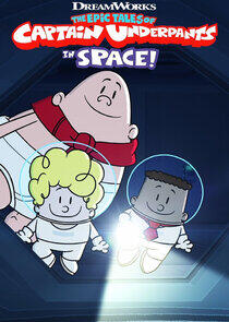 The Epic Tales of Captain Underpants in Space! The Epic Tales of Captain Underpants in Space!