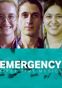 Emergency: First Time Medics Emergency: First Time Medics