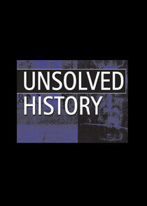 Unsolved History Unsolved History
