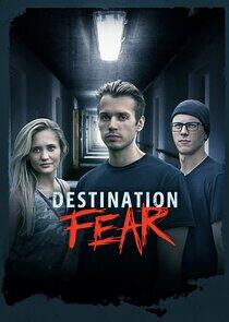 Destination Fear - Season 1 Destination Fear - Season 1