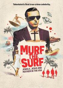 Murf the Surf: Jewels, Jesus, and Mayhem in the USA Murf the Surf: Jewels, Jesus, and Mayhem in the USA