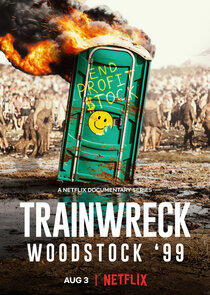 Trainwreck: Woodstock '99 Trainwreck: Woodstock '99