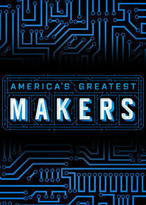 America's Greatest Makers America's Greatest Makers