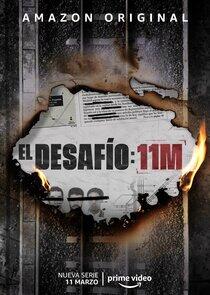 El desafío: 11M El desafío: 11M