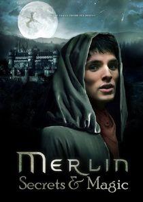 Merlin: Secrets and Magic Merlin: Secrets and Magic