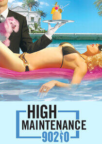 High Maintenance 90210 High Maintenance 90210