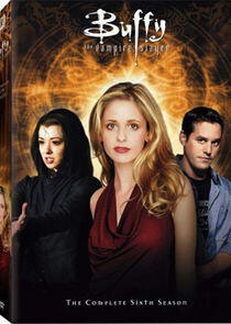 Buffy the Vampire Slayer - Season 6 Buffy the Vampire Slayer - Season 6