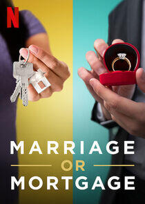 Marriage or Mortgage Marriage or Mortgage