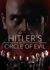 Hitler's Circle of Evil Hitler's Circle of Evil