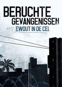 Beruchte Gevangenissen: Ewout In De Cel Beruchte Gevangenissen: Ewout In De Cel