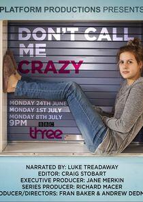 Don't Call Me Crazy Don't Call Me Crazy