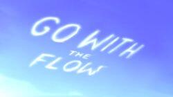 Go with the Flow Go with the Flow