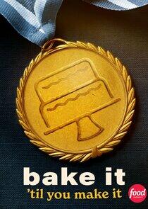 Bake It 'Til You Make It Bake It 'Til You Make It