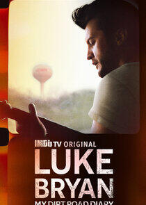 Luke Bryan: My Dirt Road Diary Luke Bryan: My Dirt Road Diary