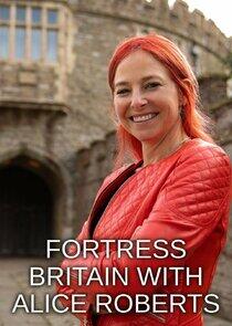 Fortress Britain with Alice Roberts Fortress Britain with Alice Roberts