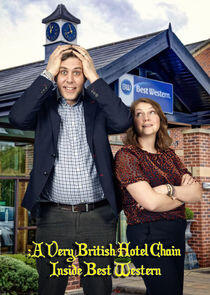 A Very British Hotel Chain: Inside Best Western - Season 1 A Very British Hotel Chain: Inside Best Western - Season 1