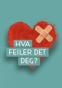 Hva feiler det deg? Hva feiler det deg?