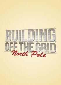 Building Off the Grid: North Pole Building Off the Grid: North Pole