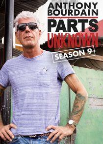 Anthony Bourdain: Parts Unknown - Season 9 Anthony Bourdain: Parts Unknown - Season 9
