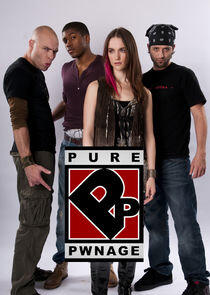 Pure Pwnage: Teh TV Show Pure Pwnage: Teh TV Show