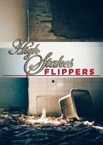 High Stakes Flippers High Stakes Flippers