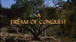 A Dream of Conquest A Dream of Conquest