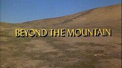 Beyond the Mountain Beyond the Mountain
