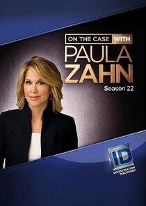 On the Case with Paula Zahn - Season 22 On the Case with Paula Zahn - Season 22
