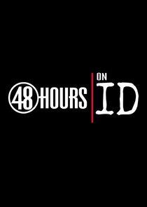 48 Hours on ID 48 Hours on ID