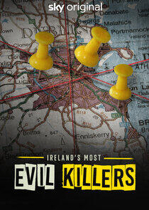Ireland's Most Evil Killers Ireland's Most Evil Killers