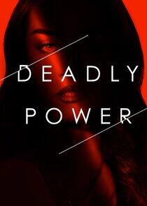 Deadly Power Deadly Power