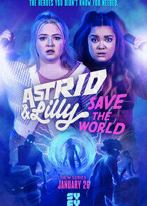 Astrid & Lilly Save the World - Season 1 Astrid & Lilly Save the World - Season 1