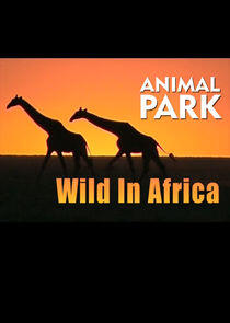 Animal Park: Wild in Africa Animal Park: Wild in Africa