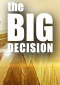 The Big Decision The Big Decision
