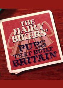 The Hairy Bikers' Pubs That Built Britain The Hairy Bikers' Pubs That Built Britain