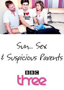 Sun, Sex and Suspicious Parents Sun, Sex and Suspicious Parents