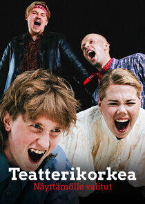 Teatterikorkea - Näyttämölle valitut Teatterikorkea - Näyttämölle valitut