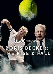 Boris Becker: The Rise and Fall - Season 1 Boris Becker: The Rise and Fall - Season 1