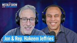 Jon Stewart & Hakeem Jeffries Discuss the Democratic Strategy During Trump's Second Term Jon Stewart & Hakeem Jeffries Discuss the Democratic Strategy During Trump's Second Term
