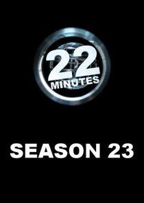 22 Minutes - Season 23