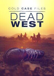Cold Case Files: Dead West Cold Case Files: Dead West