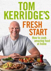 Tom Kerridge's Fresh Start Tom Kerridge's Fresh Start