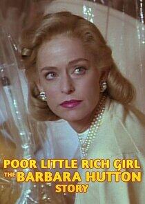 Poor Little Rich Girl: The Barbara Hutton Story Poor Little Rich Girl: The Barbara Hutton Story