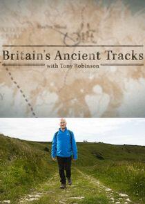 Britain's Ancient Tracks with Tony Robinson Britain's Ancient Tracks with Tony Robinson