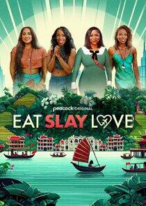 Eat, Slay, Love Eat, Slay, Love